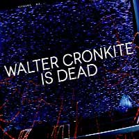 Walter Cronkite Is Dead